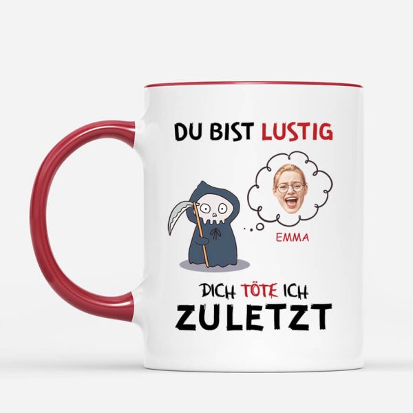 Du Bist Lustig Dich Töte Ich Zuletzt - Personalisiertes Geschenk | Tasse für Männer Online – Bild 2