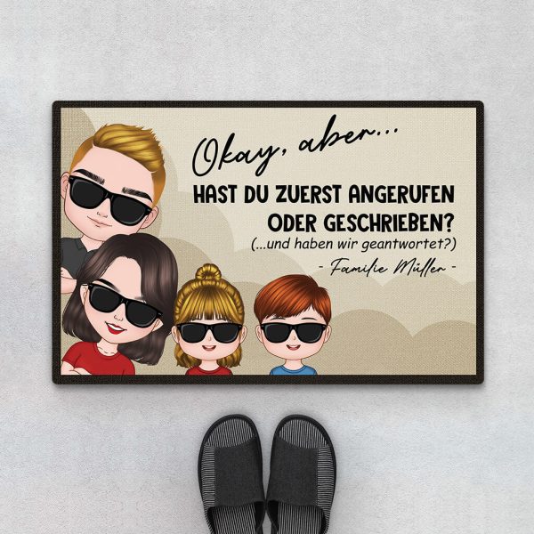 Okay Aber Hast Du Zuerst Angerufen Oder Geschrieben - Personalisiertes Geschenk | Fußmatte für die Familie Schn?ppchen