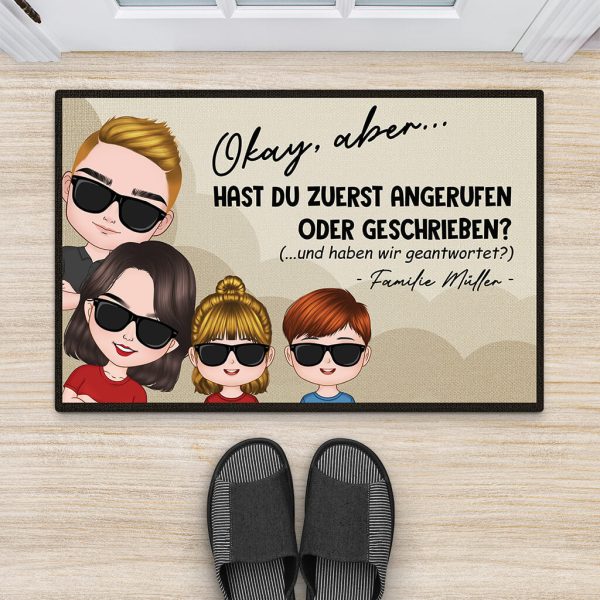 Okay Aber Hast Du Zuerst Angerufen Oder Geschrieben - Personalisiertes Geschenk | Fußmatte für die Familie Schn?ppchen – Bild 2